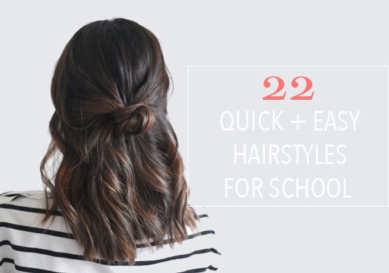 22 Quick & Easy Hairstyles for School