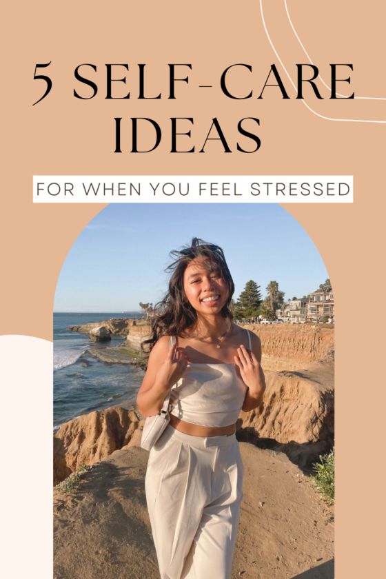 5 Self-Care Ideas For When You Feel Stressed