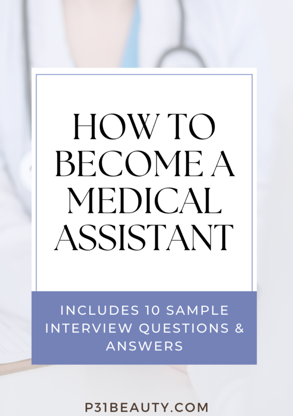 How to Become a Medical Assistant (Includes 10 Medical Assistant Interview Sample Questions & Answers)